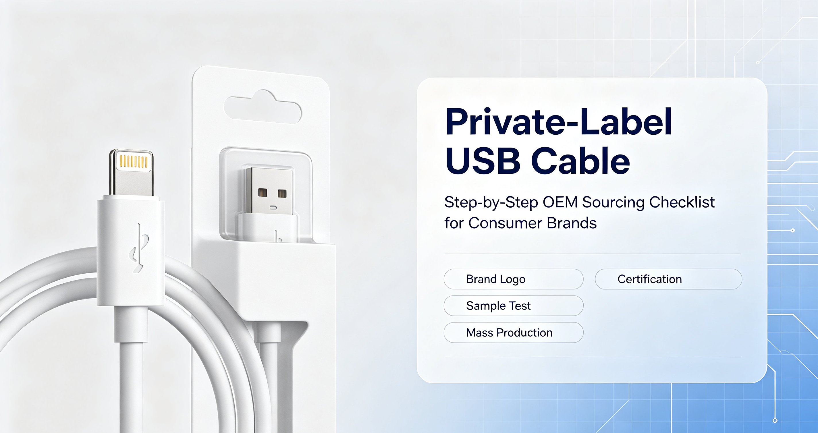 Private-Label USB Cable: Step-by-Step OEM Sourcing Checklist for Consumer Brands